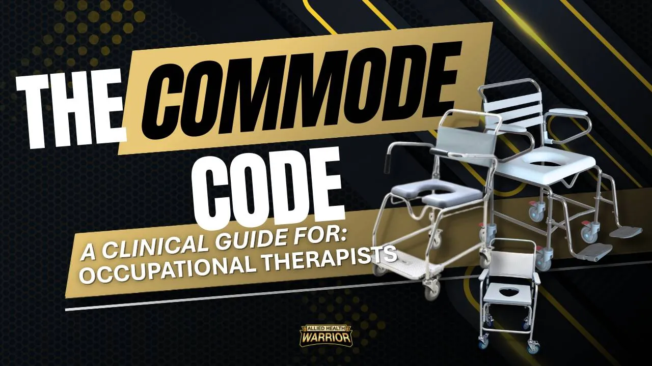 The Commode Code: A Clinical Guide for OTs
